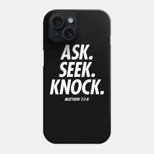 Ask Seek Knock Bible Quote Christian Tee Phone Case