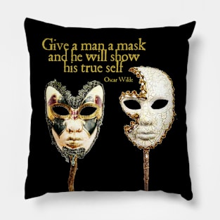 Give a Man a Mask - Oscar Wilde Pillow