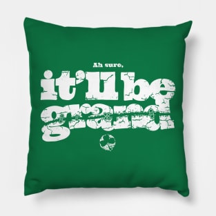 It’ll be grand - Irish typography Pillow