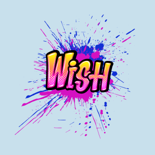 WISH GRAFFITI ART T-Shirt