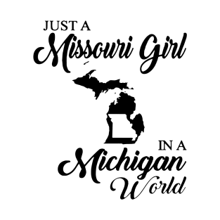 Just A Missouri Girl In A Michigan World Mom T-Shirt