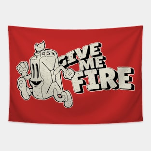 Give me fire ! Tapestry