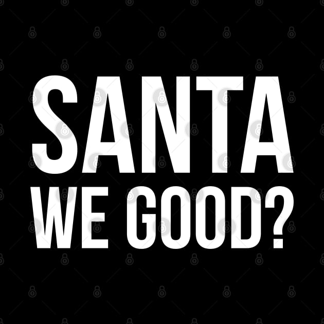 Santa We Good by evokearo