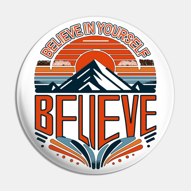 Believe In Yourself: Mountain Motivation Sunset Pin by maknatess