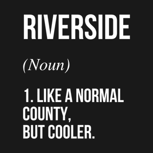 Riverside County California Defined T-Shirt