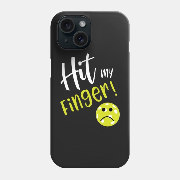 Funny Pickleball Excuse Hit My Finger Phone Case by whyitsme