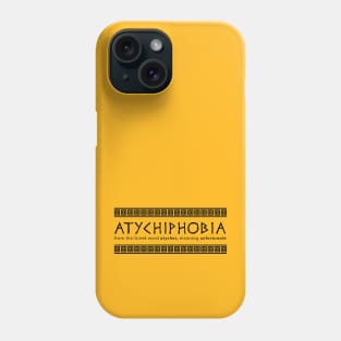 ATYCHIPHOBIA | Greek Word Minimalist Black And White Typography Phone Case