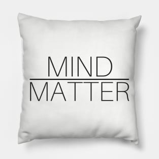 Mind Over Matter Pillow