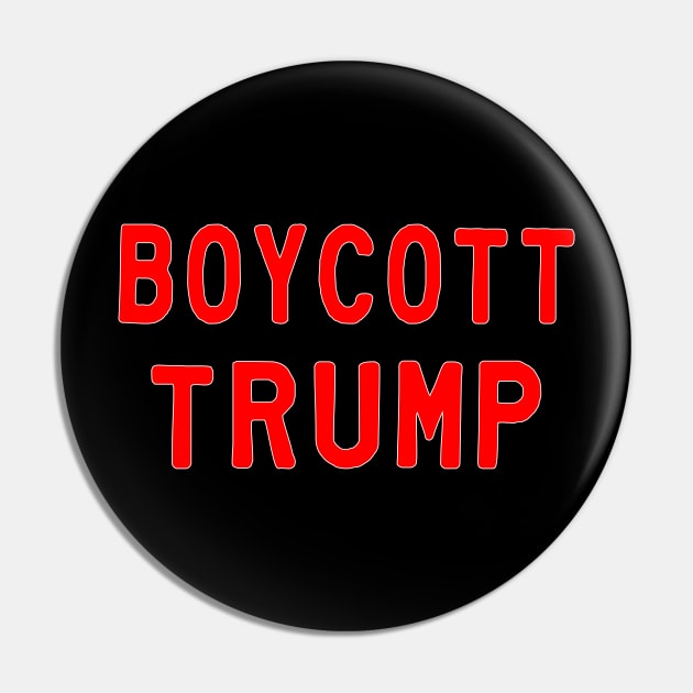 Boycott Trump Pin by SeattleDesignCompany