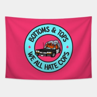 Bottom and Tops, We All Hate Cops Tapestry