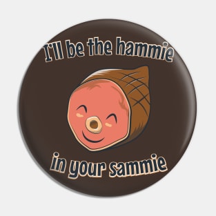 Hammie In Your Sammie Pin