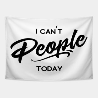 I can't people today Tapestry