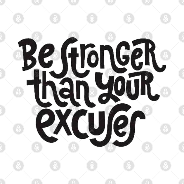 Be Stronger Than Your Excuses - Positive Motivational Quotes by bigbikersclub