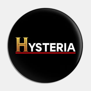 Hysteria Pin