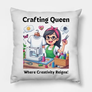 Crafting Queen:  Where Creativity Reigns Shirt Design Pillow