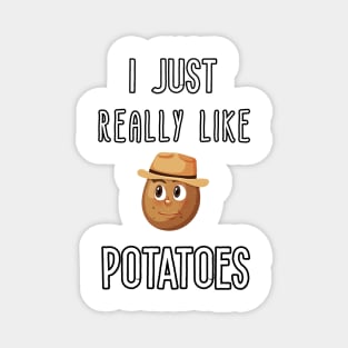 I Just Really Like Potatoes - Funny Potato gift Magnet