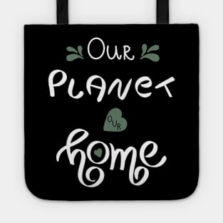 Our Planet Our Home Tote