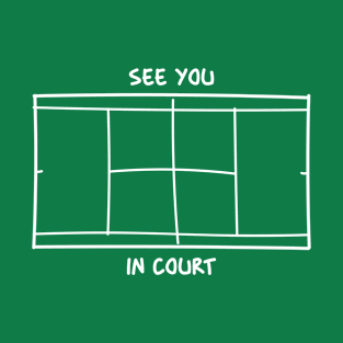 see you in court T-Shirt