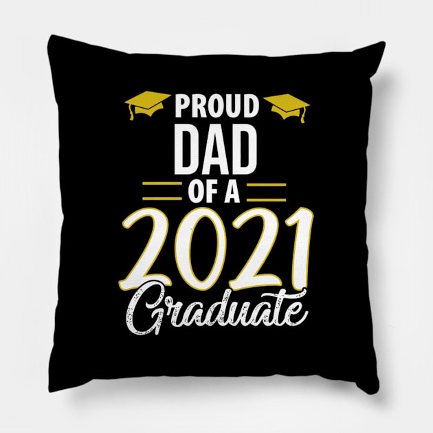 Proud Dad Of A 2021 Graduate Graduation Mba Phd Pillow by SperkerFulis