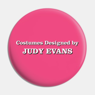 Costumes Designed by Judy Evans Pin