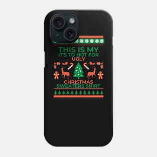 This Is My It's Too Hot For Ugly Christmas Sweaters Lights Phone Case