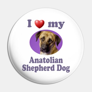 I Love My Anatolian Shepherd Dog Pin