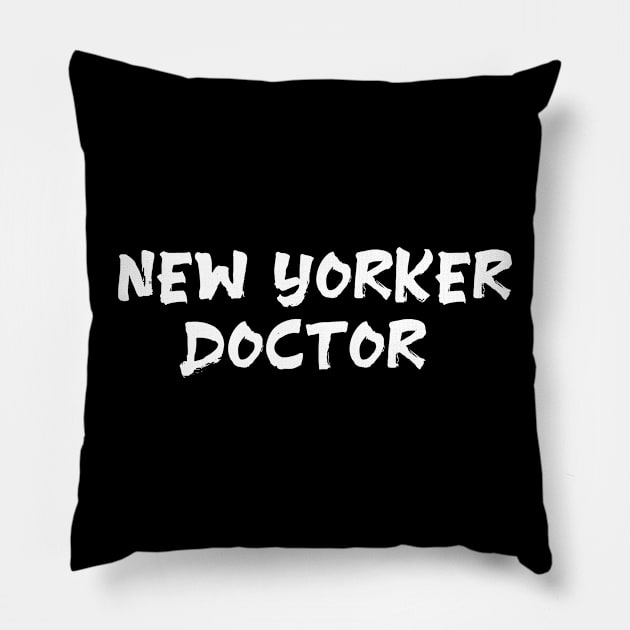 New Yorker doctor for doctors of newyork Pillow by Spaceboyishere