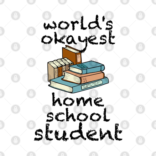 World's Okayest Student, Homeschool Learning 2021 by KultureinDeezign