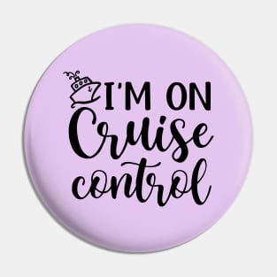 I’m On Cruise Control Beach Vacation Funny Pin