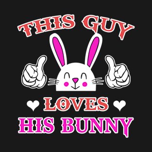 This Guy Loves his Bunny T-Shirt