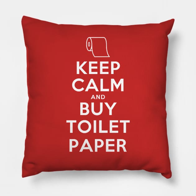 keep calm and buy toilet paper Pillow by shackledlettuce