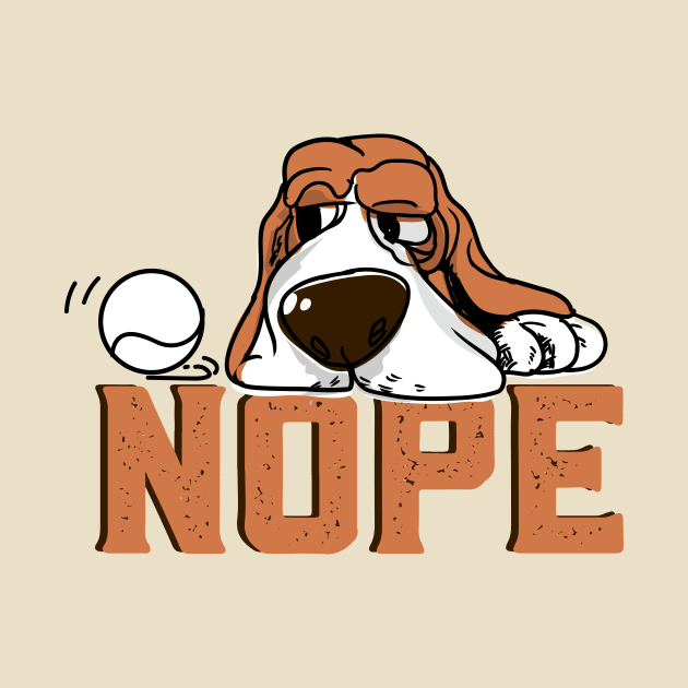 nope lazy basset hound by Deduder.store