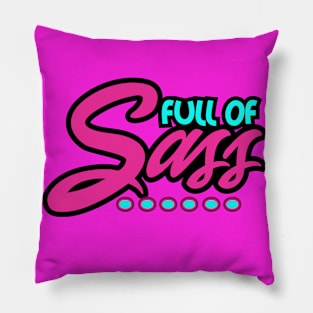 Full of Sass Pillow