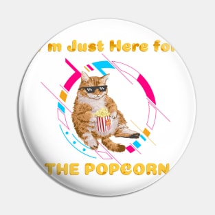 Cat movies and popcorn I'm Just Here for the Popcorn Pin