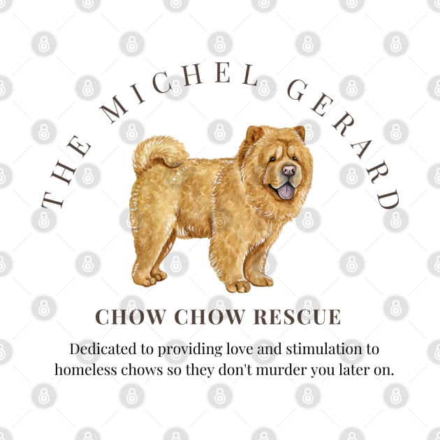 The Michel Gerard Chow Chow Rescue by Stars Hollow Mercantile