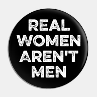 Real Women Aren't Men Pin