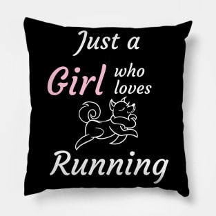 Just a girl who loves running Pillow