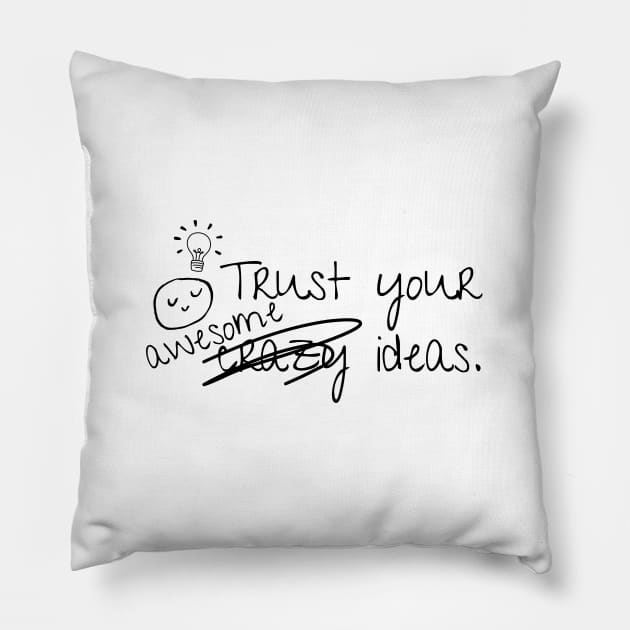 Trust Your Awesome Crazy Ideas Okay I Got This Pillow by The Night Owl's Atelier