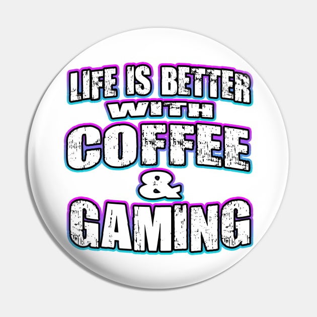 Life Is Better With Coffee And Gaming Pin by Shawnsonart