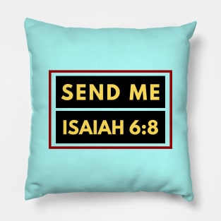 Send Me | Bible Verse Isaiah 6:8 Pillow