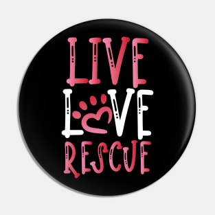 Live Love Rescue | Dog Rescue Advocate Pin