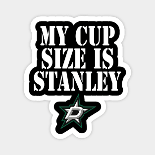My Cup Size Is Stanley Dallas Stars 2025 Magnet