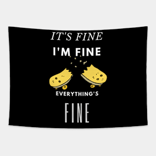 It's Fine I'm Fine Everything Is Fine Skater Joke Tapestry