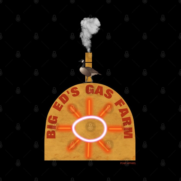 Peaky Apparel | Big Ed's Gas Farm by Royal Mantle