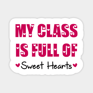 My class is full of Sweet Hearts Magnet