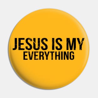 Jesus Is My Everything Cool Motivational Christian Pin