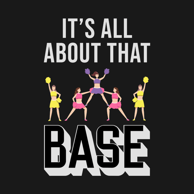 It's All About That Base by maxcode