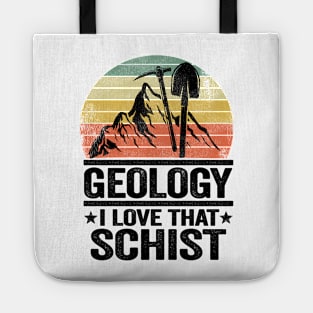 Geology I Love That Schist Rock Collector Pun Geologist Tote