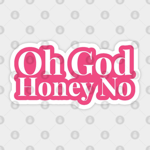 Oh Honey No Honey Sticker - Oh Honey No Honey No - Discover