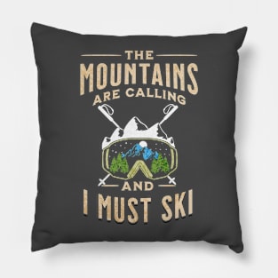 The Mountains Are Calling And I Must Ski Pillow